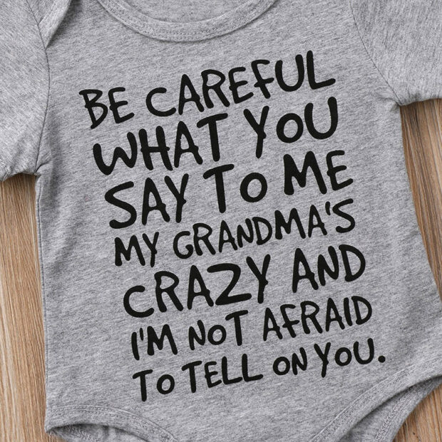 Baby Be Careful What You Say to Me Onesie Funny Saying